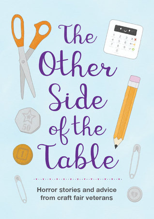 Read The Other Side of the Table: Horror Stories and Advice from Craft Fair Veterans - Marceline Smith | ePub