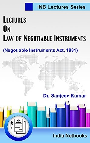 Full Download Lectures on Law of Negotiable Instruments: (Negotiable Instruments Act, 1881) (INB Lectures Series) - Dr. Sanjeev Kumar file in ePub