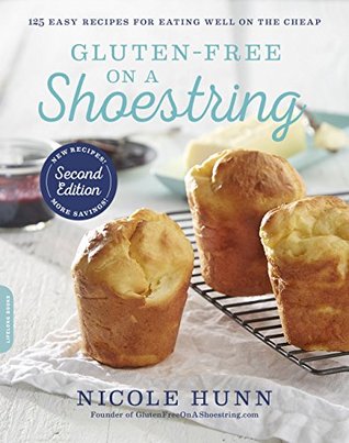 Download Gluten-Free on a Shoestring: 125 Easy Recipes for Eating Well on the Cheap - Nicole Hunn file in ePub