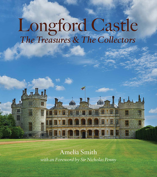 Full Download Longford Castle: The Treasures and the Collectors - Ameila Smith | ePub