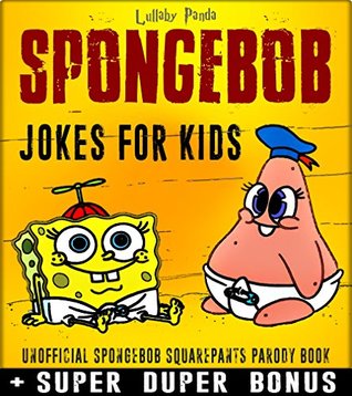 Read SPONGEBOB : 100  Spongebob Squarepants memes & jokes for children ( Parody Spongebob Squarepants books)   SUPER DUPER BONUS - Lullaby Panda file in ePub