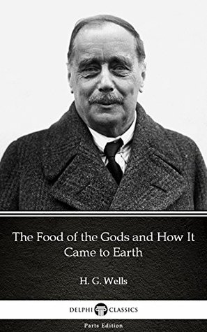 Read Online The Food of the Gods and How It Came to Earth - H.G. Wells file in ePub