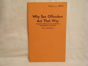 Download Why Sex Offenders Act That Way: Psychiatry shows that sex delinquents are desperately sick people - D.O. Cauldwell file in PDF