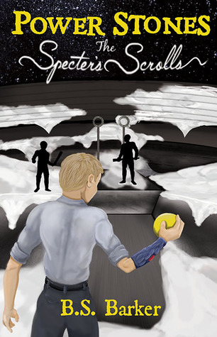 Read Power Stones: The Specter's Scrolls (Power Stones Series Book #4) - B.S. Barker file in PDF