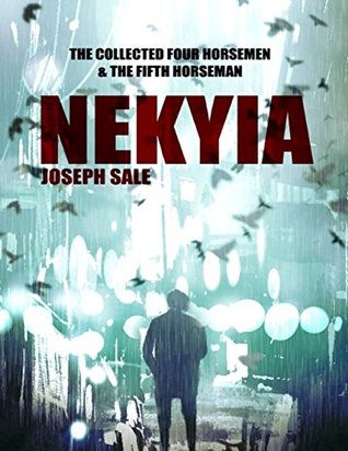 Download Nekyia -- the Collected Four Horsemen and the Fifth Horseman - Joseph Sale file in ePub