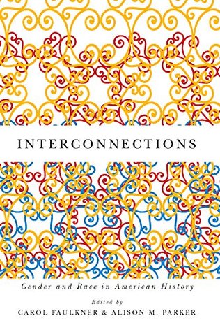 Read Online Interconnections: Gender and Race in American History - Carol Faulkner file in ePub