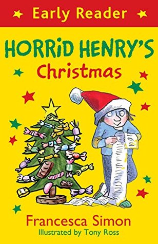 Read Online Horrid Henry Early Reader: Horrid Henry's Christmas - Francesca Simon | ePub