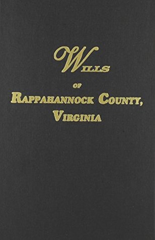 Full Download (Old) Rappahannock County, Virginia Wills 1656-1692 - William Montgomery Sweeny file in ePub