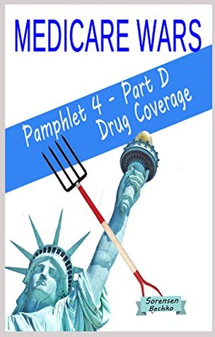 Full Download Medicare Wars Pamphlet 4-Part D Drug Coverage: Learn Fight Win - Charlene Brash Sorensen | PDF