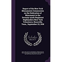 Download Report of the New York Monuments Commission on the Dedication of Monument to the Seventy-Ninth Regiment Highlanders New York Volunteers, Knoxville, Tenn., September 23, 1918 - William F. Fox file in PDF