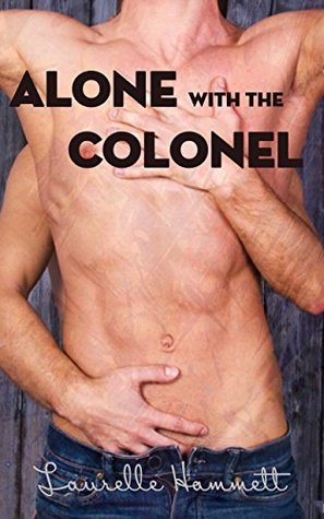 Read Alone with the Colonel: A Military Gay Erotica - Laurelle Hammett | ePub