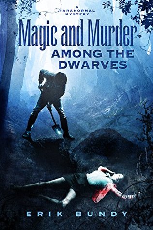 Read Magic and Murder Among the Dwarves (Crying Woman Road #1) - Erik Bundy | PDF