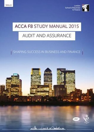 Read Online ACCA F8 Audit and Assurance (International) Study Manual: For Exams Until June 2015 - Interactive World Wi | ePub