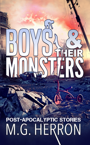 Download Boys & Their Monsters: Post-Apocalyptic Stories - M.G. Herron | ePub