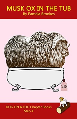 Download Musk Ox In The Tub chapter book (DOG ON A LOG Chapter Books 19) - Pamela Brookes | PDF