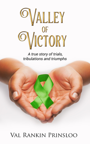 Read Online Valley of Victory: A True Story of Trials, Tribulations and Triumphs - Val Rankin Prinsloo file in ePub