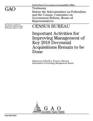 Read Census Bureau: Important Activities for Improving Management of Key 2010 Decennial Acquisitions Remain to Be Done - U.S. Government Accountability Office file in PDF