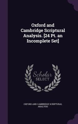 Read Online Oxford and Cambridge Scriptural Analysis. [24 PT. an Incomplete Set] - Oxford and Cambridge Scriptural Analysis file in PDF