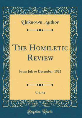 Read Online The Homiletic Review, Vol. 84: From July to December, 1922 (Classic Reprint) - Unknown | ePub