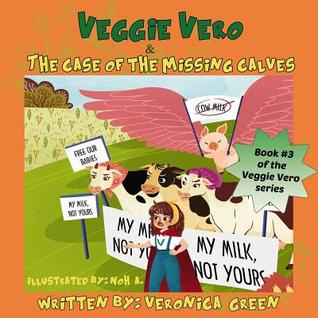 Read Veggie Vero & the Case of the Missing Calves: Book #3 of the Veggie Vero Series - Veronica Green file in PDF