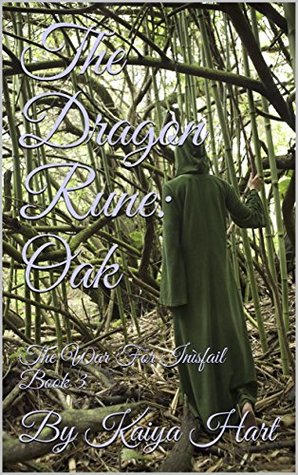 Full Download The Dragon Rune: Oak: The War For Inìsfail Book 3 - Kaiya Hart file in ePub