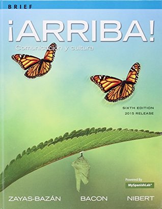 Read ¡Arriba!: comunicación y cultura, Brief Edition, 2015 Release; MyLab Spanish with Pearson eText -- Access Card; Oxford New Spanish Dictionary (6th Edition) - Eduardo J. Zayas-Bazán | PDF