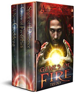 Read Online Games of Fire Trilogy: Elemental Magic & Epic Fantasy Adventure - Autumn M. Birt file in PDF