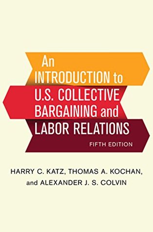 Full Download An Introduction to U.S. Collective Bargaining and Labor Relations - Harry C. Katz | PDF