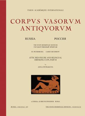 Full Download Attic Red-Figure & Bilingual Drinking Cups, Part II: The State Hermitage Museum St. Petersburg, Fasc. XI - Anna Petrakova | ePub