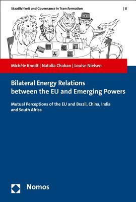 Download Bilateral Energy Relations Between the Eu and Emerging Powers - Natalia Chaban | PDF