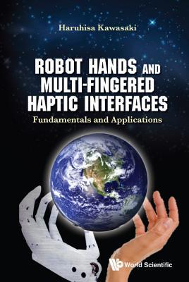 Read Online Robot Hands and Multi-Fingered Haptic Interfaces: Fundamentals and Applications - Haruhisa Kawasaki file in ePub