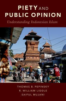 Download Piety and Public Opinion: Understanding Indonesian Islam - Thomas B Pepinsky | PDF