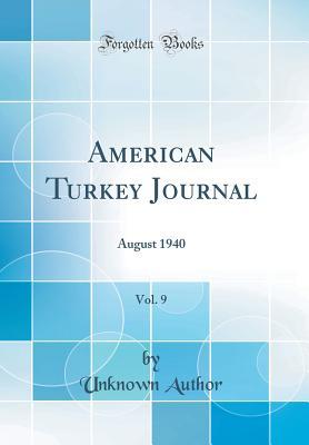 Read Online American Turkey Journal, Vol. 9: August 1940 (Classic Reprint) - Unknown file in ePub