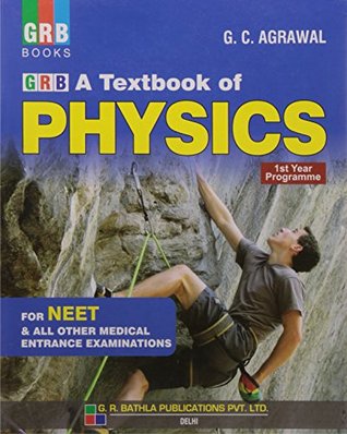 Read A Textbook of Physics for NEET & All Other Medical Entrance Examinations 1st Year Programme (2018-2019) - G.C. Agrawal file in PDF
