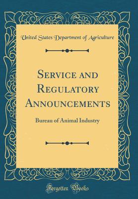Download Service and Regulatory Announcements: Bureau of Animal Industry (Classic Reprint) - U.S. Department of Agriculture file in ePub