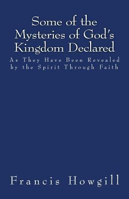 Read Some of the Mysteries of God's Kingdom Declared - Francis Howgill file in ePub