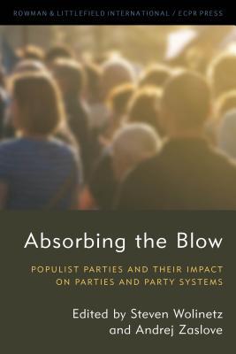 Read Absorbing the Blow: Populist Parties and Their Impact on Parties and Party Systems - Andrej Zaslove | ePub