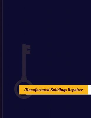 Full Download Manufactured Buildings Repairer Work Log: Work Journal, Work Diary, Log - 131 Pages, 8.5 X 11 Inches - Key Work Logs file in ePub
