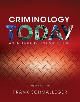 Download Criminology Today: An Integrative Introduction - Frank Schmalleger | PDF