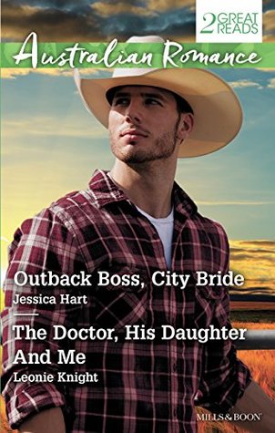 Full Download Mills & Boon : Outback Boss, City Bride/The Doctor, His Daughter And Me - Jessica Hart file in PDF