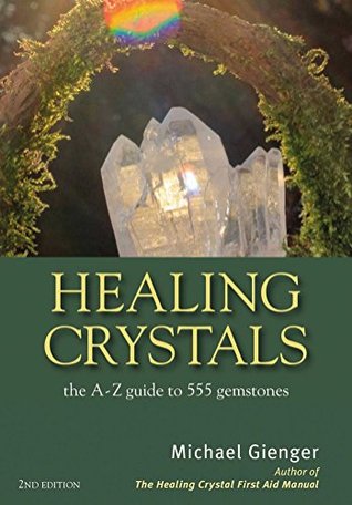 Full Download Healing Crystals: The A - Z Guide to 555 Gemstones - Michael Gienger file in ePub