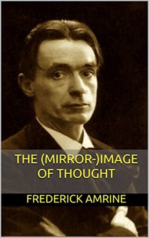 Read Online The (Mirror-)Image of Thought (Anthroposophical Studies Book 12) - Frederick Amrine file in PDF