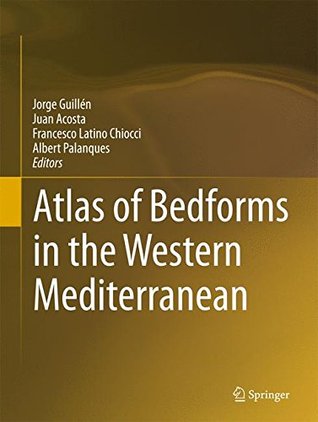 Read Online Atlas of Bedforms in the Western Mediterranean - Jorge Guillén | ePub