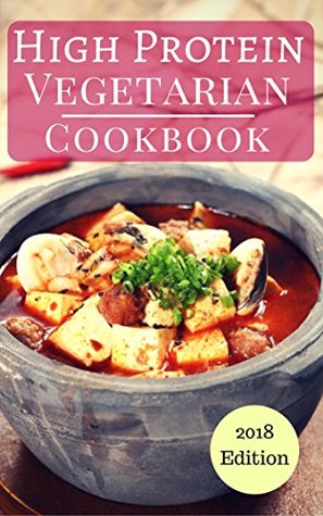 Download High Protein Vegetarian Cookbook: Healthy And Delicious Vegetarian High Protein Recipes - James Kennedy file in PDF
