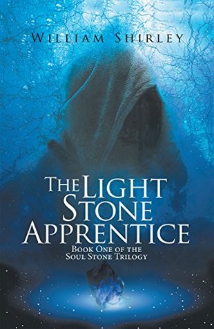 Read Online The Light Stone Apprentice: Book One of the Soul Stone Trilogy - William Shirley | ePub