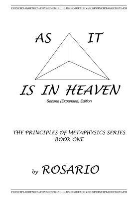 Read Online As It Is in Heaven: The Principles of Metaphysics Series (2nd Edition): Teachings of the Institute for the Realization of Personal Potential - Rosario file in ePub