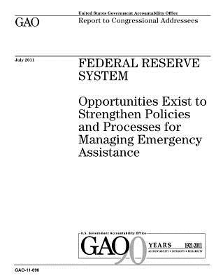 Read Federal Reserve System: Opportunities Exist to Strengthen Policies and Processes for Managing Emergency Assistance - U.S. Government Accountability Office file in ePub