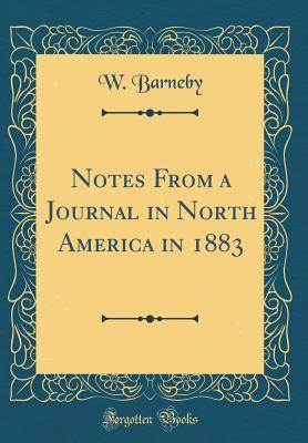Download Notes from a Journal in North America in 1883 (Classic Reprint) - W Barneby | PDF
