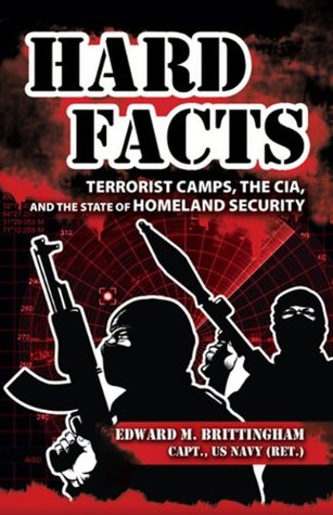 Full Download Hard Facts: Terrorist Camps, the CIA, and the State of Homeland Security - Edward M. Brittingham | PDF