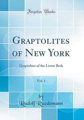 Read Graptolites of New York, Vol. 1: Graptolites of the Lower Beds (Classic Reprint) - Rudolf Ruedemann file in PDF